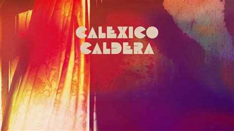 caldera youtube|Calexico .